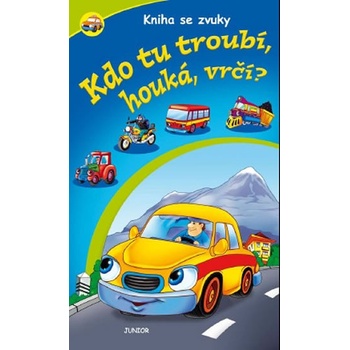 Kdo tu troubí, houká, vrčí? - Kniha se zvuky