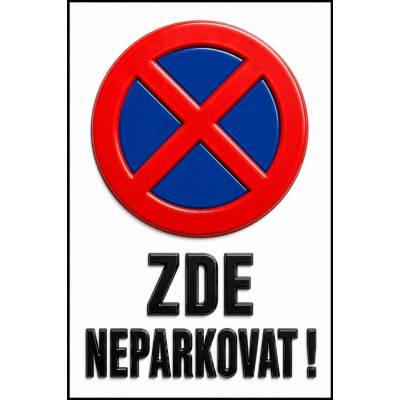 Bezvadary.cz | 3D cedule Neparkovat – zde neparkovat se symbolem zákazu stání (na výšku) - A4 - 21x30 cm / Plast tl. 5 mm 3dcn5