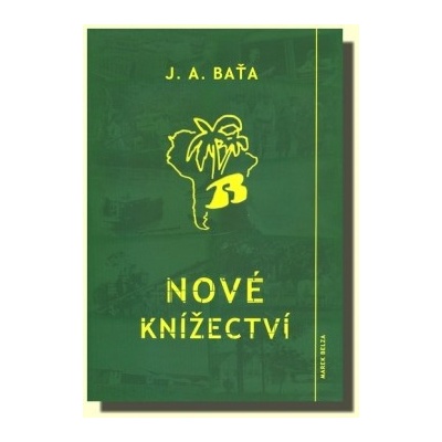 Nové knížectví - J. A. Baťa