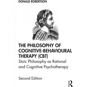 Philosophy of Cognitive-Behavioural Therapy (CBT) | Donald J. Robertson (ISBN: 9780367219147)