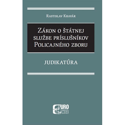 Zákon o štátnej službe príslušníkov policajného zboru - Rastislav Kravár