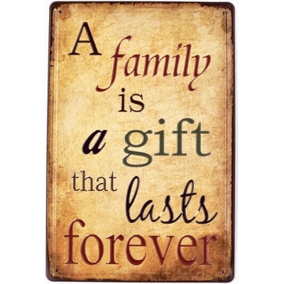 Ceduľa Family is a gift that lasts forever Plechová tabuľa
