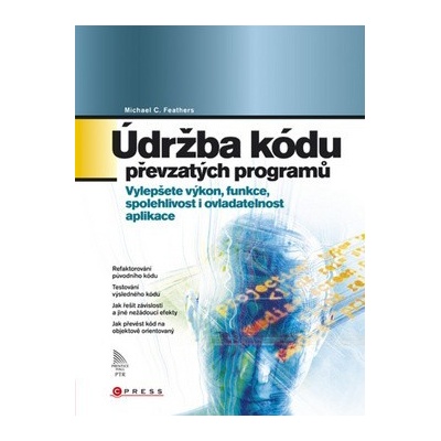 Údržba kódu převzatých programů - Michael C. Feathers