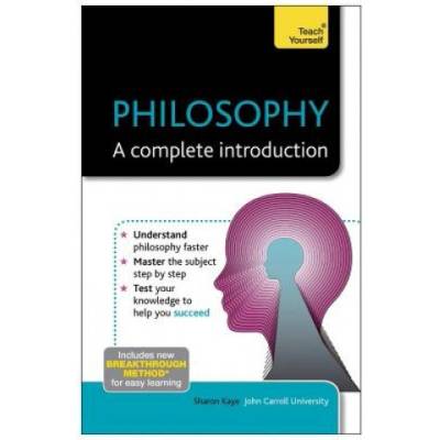 Philosophy - A Complete Introduction: Teach Yourself