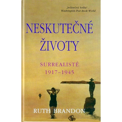 Neskutečné životy - Ruth Brandon
