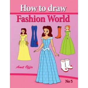 how to draw fashion world: drawing books fo children and how to draw step by step | Amit Offir, Amit Offir (ISBN: 9781482541984)