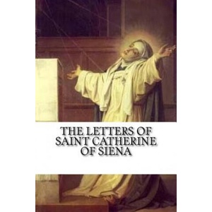 The Letters of Saint Catherine of Siena | St Catherine Of Siena, Vida D Scudder, Darrell Wright (ISBN: 9781541155848)