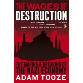 Wages of Destruction - The Making and Breaking of the Nazi Economy Tooze AdamPaperback