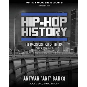 Hip-Hop History (Book 3 of 3) | ANTWAN 'ANT' BANK (ISBN: 9781532363719)