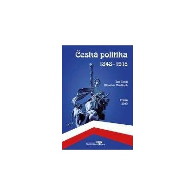 Česká politika 1848 - 1918