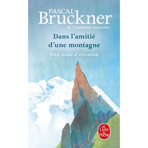 Dans l'amitié d'une montagne | Pascal Bruckner (2023)