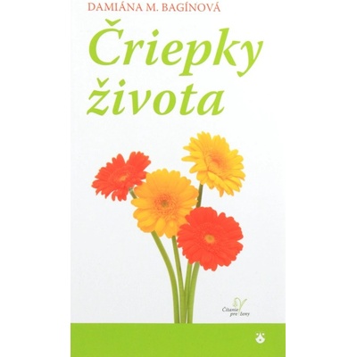 Čriepky života - Damiána M. Bagínová