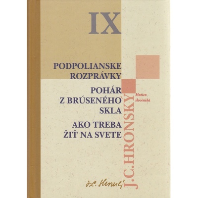 Podpolianske rozprávky Pohár z brúseného skla Ako treba žiť na svete - Jozef Cíger Hronský