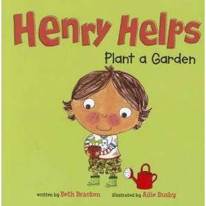 Henry Helps Plant a Garden | Beth Bracken, Ailie Busby (ISBN: 9781404876705)