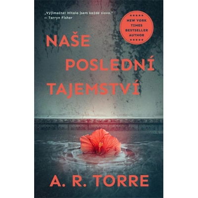Naše poslední tajemství - A. R. Torre