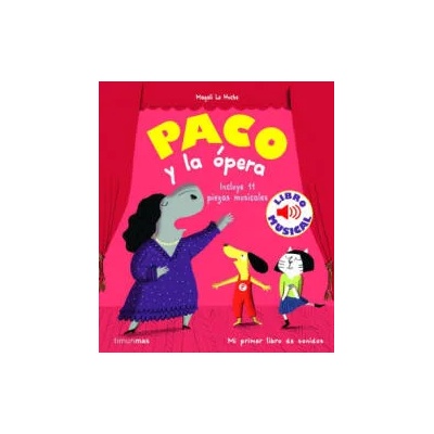PACO Y LA OPERA | MAGALI LE HUCHE
