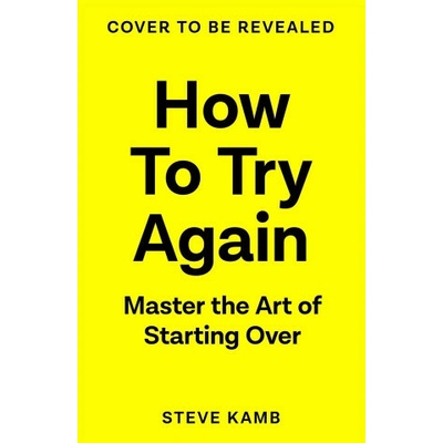 How To Try Again - Steve Kamb