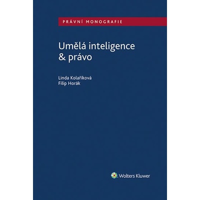 Umělá inteligence & právo - Kolaříková Linda;Horák Filip, Brožovaná