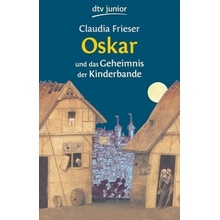 Oskar und das Geheimnis der Kinderbande - Frieser, Claudia