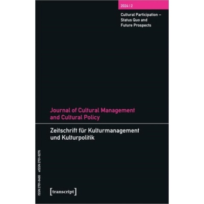 Journal of Cultural Management and Cultural Policy/Zeitschrift fur Kulturmanagement und Kulturpolitik