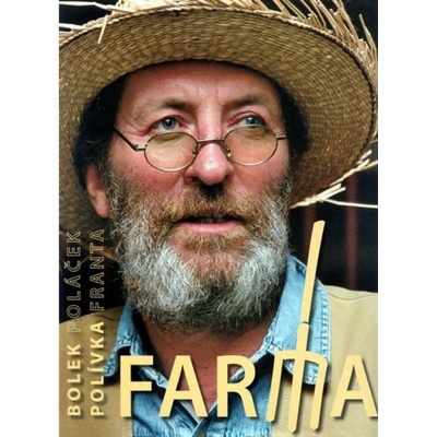 Farma - Bolek Polívka, František Poláček