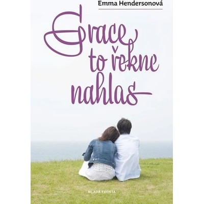 Grace to řekne nahlas - Emma Hendersonová