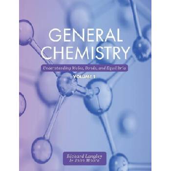 General Chemistry, Volume 1 | LANGLEY MOORE