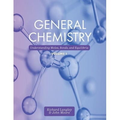 General Chemistry, Volume 1 | LANGLEY MOORE