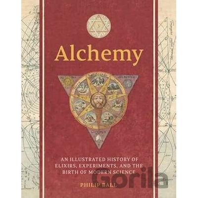 Alchemy - Philip Ball, Yale University Press