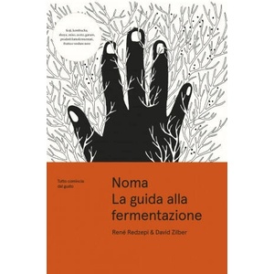 Noma. La guida alla fermentazione. Tutto comincia dal gusto | René Redzepi, David Zilber (2019)
