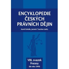 Encyklopedie českých právních dějin, VIII. svazek Procesy do roku 1949 - Karel; Tauchen Jaromír Schelle
