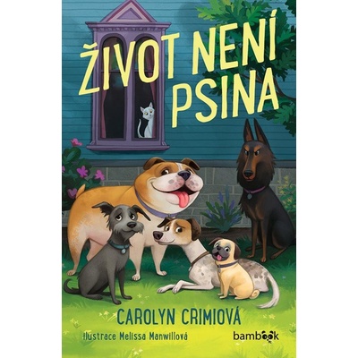Život není psina - Carolyn Crimi, Melissa Manwill ilustrátor