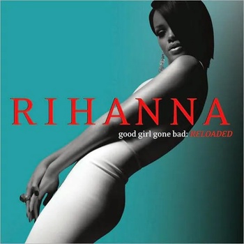 Rihanna - Good Girl Gone Bad: Reloaded (CD) (6025177214200)