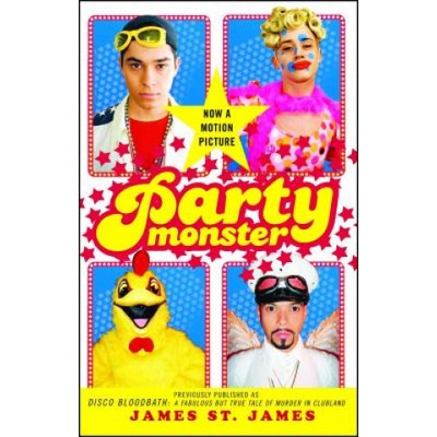 Party Monster: A Fabulous But True Tale of Murder in Clubland St James JamesPaperback