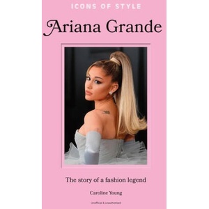 Icons of Style: Ariana Grande (ISBN: 9781035425143)