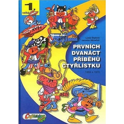 Ljuba Štíplová Němeček Jaroslav - Prvních dvanáct příběhů Čtyřlístku 1969-1970 - 2. vydání