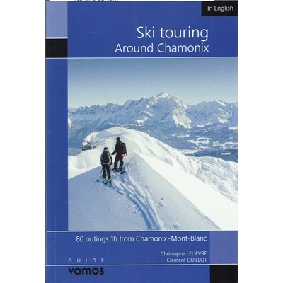 Ski Touring Around Chamonix - skialpinistický průvodce