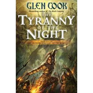 The Tyranny of the Night | Glen Cook (ISBN: 9780765325891)