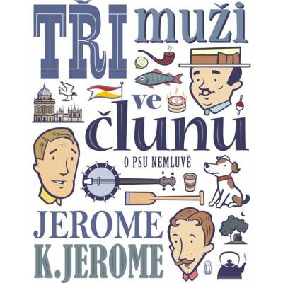 Tři muži ve člunu o psu nemluvě