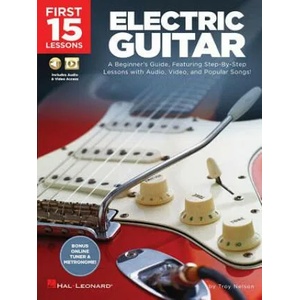 First 15 Lessons - Electric Guitar: A Beginner's Guide, Featuring Step-By-Step Lessons with Audio, Video, and Popular Songs! (ISBN: 9781540002921)