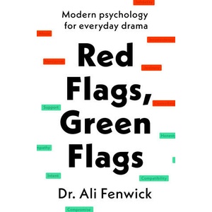 Red Flags, Green Flags | Dr Ali Fenwick (2024)