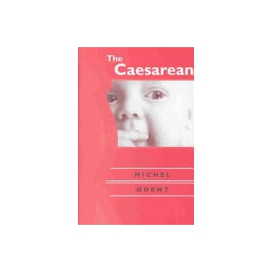 Caesarean | Michel Odent (ISBN: 9781853437182)
