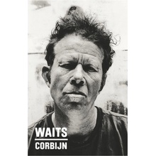 Waits/Corbijn - Jim Jarmusch, Robert Christgau