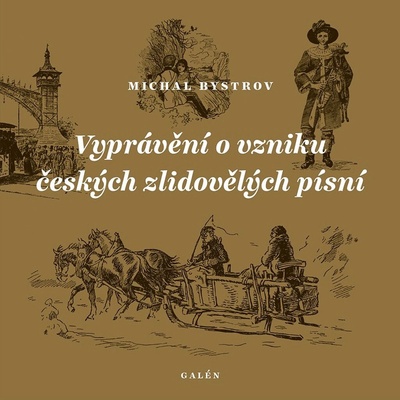 Vyprávění o vzniku českých zlidovělých písní - Michal Bystrov, Michael Bystrov