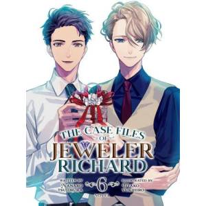 The Case Files of Jeweler Richard (Light Novel) Vol. 6 (ISBN: 9781685799427)