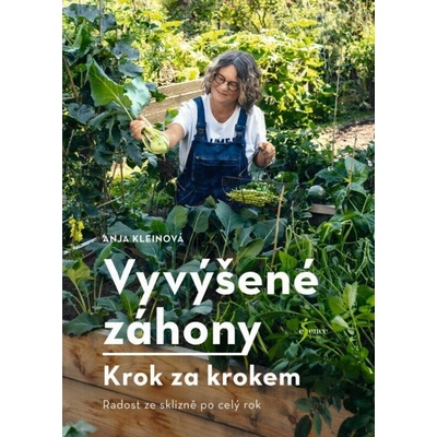 Vyvýšené záhony - krok za krokem - Anja Kleinová