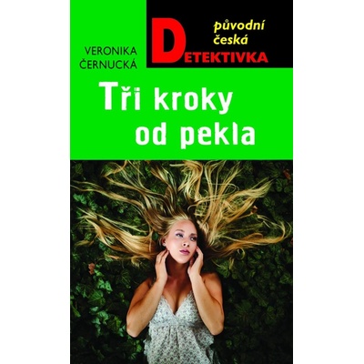 Tři kroky od pekla - Veronika Černucká