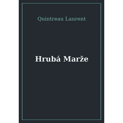 Hrubá marže - Laurent Quintreau