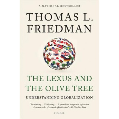 The Lexus and the Olive Tree: Understanding Globalization Friedman Thomas L.