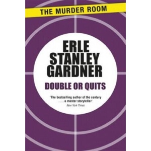 Double or Quits | Erle Stanley Gardner (ISBN: 9781471908842)